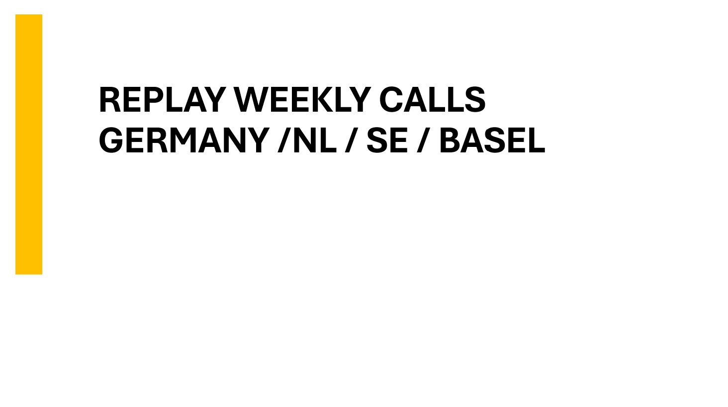 REPLAY WEEKLY CALLS GERMANY & CO