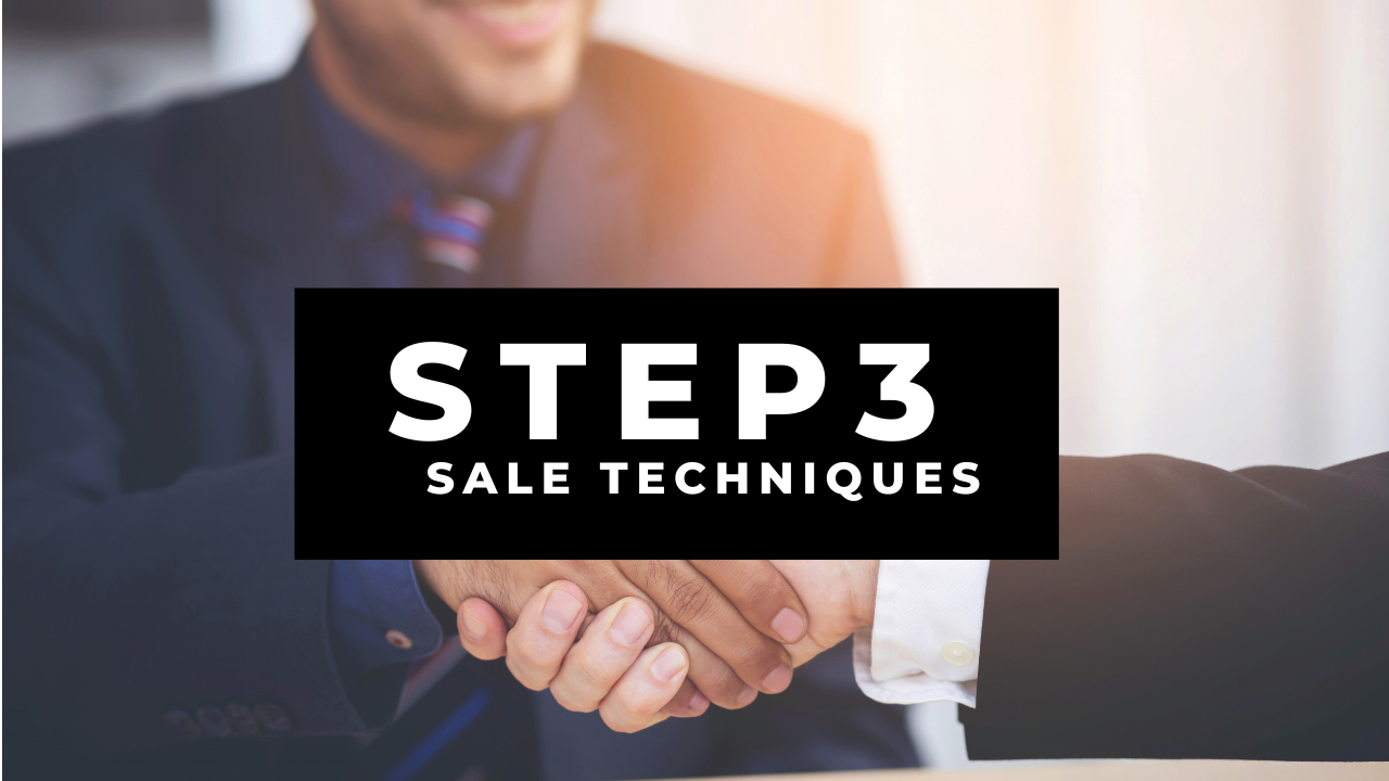 Step 3 : Sales technique